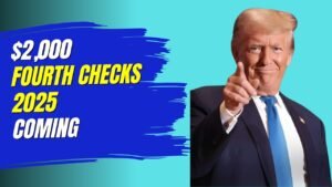 $2,000 Fourth Stimulus Checks July 2025 Payment Confirmed– Check Here Now!