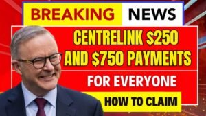 Centrelink $250 and $750 Payments