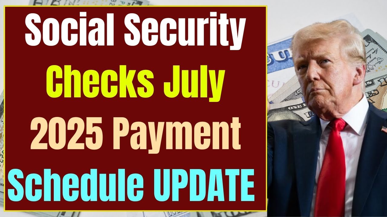 Social Security Checks July 2025 For Everyone: Don't Miss This Time