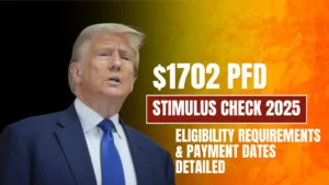 $1,702 PFD Stimulus Payment in July 2025: Eligibility and Dates Revealed